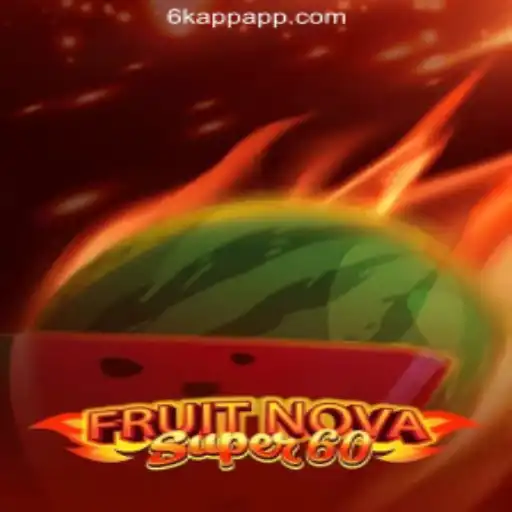 FruitNovaSuper60: A Thrilling Experience at 6K.APP Online Casino Philippines