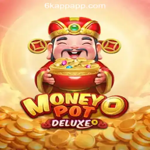 Exploring MoneyPotDELUXE: A Leading Game at 6K.APP Online Casino Philippines